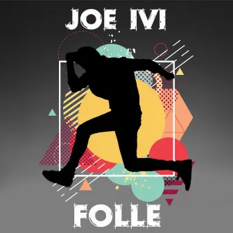 Folle by JOE IVI