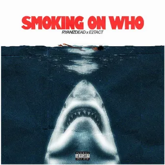 SMOKING ON WHO by Ryanizdead