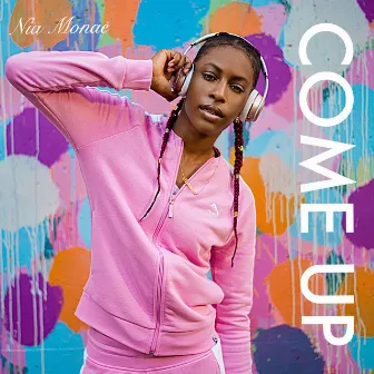 Come Up by Nia Monae'