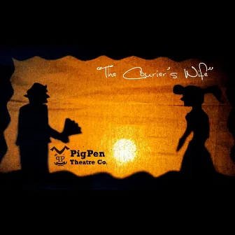 The Courier's Wife by PigPen Theatre Co.