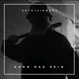 Kann das sein by EnteTainment