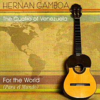 For the World by Hernán Gamboa