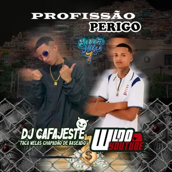 PROFISSÃO PERIGO by DJ CAFAJESTE