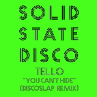 You Can't Hide (Discoslap Remix) by Tello