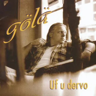 Uf u dervo by Gölä