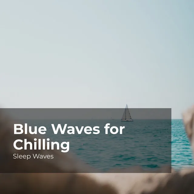 Blue Waves for Chilling