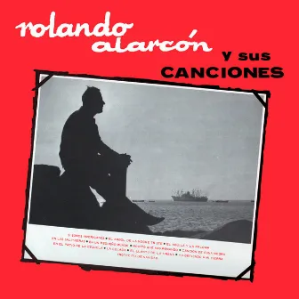 Y Sus Canciones by Rolando Alarcon