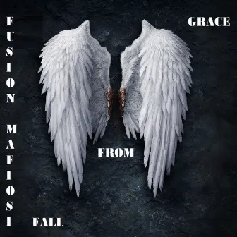 Fall from Grace by Fusion Mafiosi