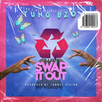 Swap It Out (Radio Edit) by Yung Bzo