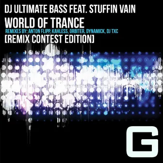 World of Trance [Remix Contest Edition] by Stuffin Vain