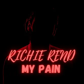 My Pain by Richie Rend