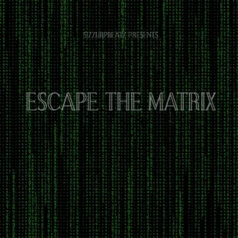 ESCAPE THE MATRIX by SizzurpBeatz