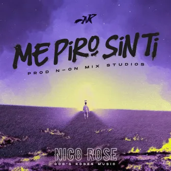 Me Piro Sin Ti by Nico Rose