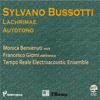 Sylvano Bussotti: Lachrimae & Autotono by Monica Benvenuti