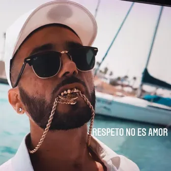 Respeto No Es Amor by Mude Sr.Verde