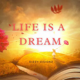 Life Is A Dream (Instrumental) by Dizzy Visionz