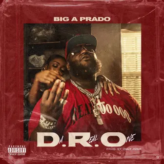 D.R.O. (Da Real One) by Big-A Prado