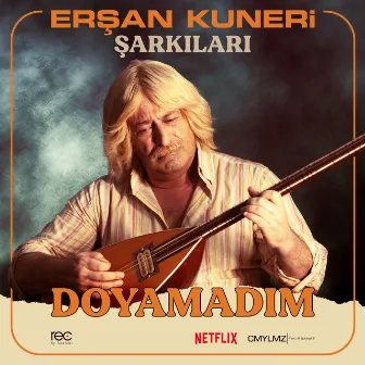 Erşan Kuneri Şarkıları: Doyamadım by Cem Yılmaz