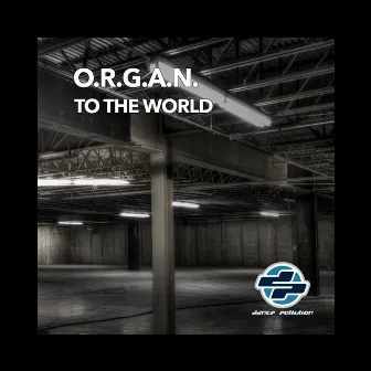 To the World by O.R.G.A.N.