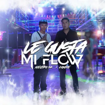 Le Gusta Mi Flow by Conde