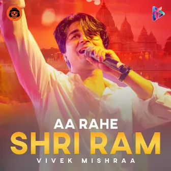 Aa Rahe Shri Ram by Vivek Mishraa