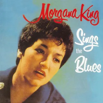 Sings the Blues (Remastered) by Morgana King