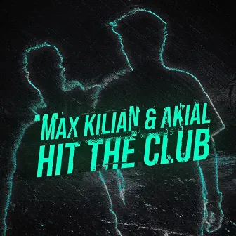 Hit The Club by Max Kilian