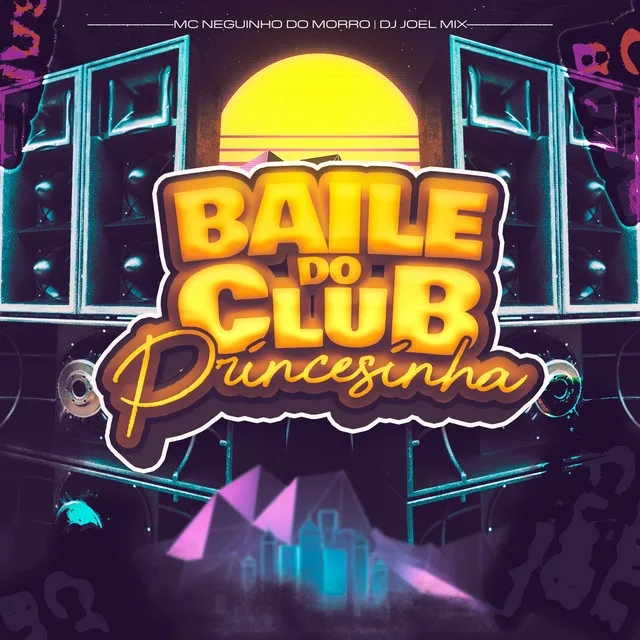 BAILE DO CLUB PRINCESINHA