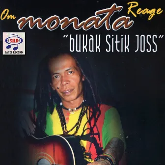 Om Monata Reage Bukak Sitik Joss by Sodiq