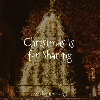 Christmas Is for Sharing by Unknown Artist