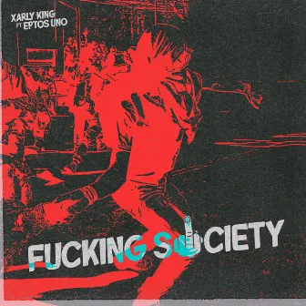 Fucking Society by Xarly King