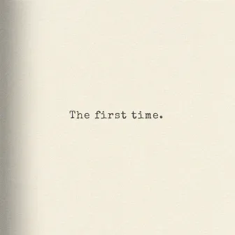 The First Time by The Brave Collide