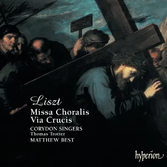 Liszt: Missa Choralis & Via Crucis by Corydon Singers