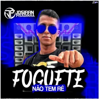 Foguete Não Tem Ré by Josiran Pisadinha