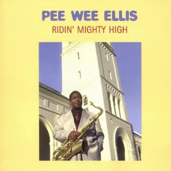 Ridin' Mighty High by Pee Wee Ellis