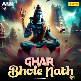 Ghar Bhole Nath Ka by Ritu Panchal