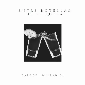 Entre Botellas de Tequila by Blacod