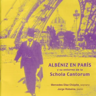 Albéniz En París Y Su Entorno De La Schola Cantorum by Jorge Robaina