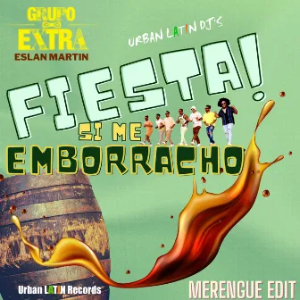 Fiesta! Si Me Emborracho (Merengue Edit) by Eslan Martin