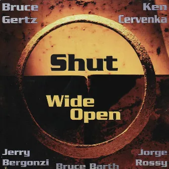 Shut Wide Open by Bruce Gertz