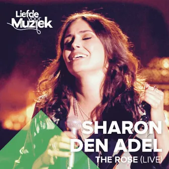 The Rose (Uit Liefde Voor Muziek) [Live] by Sharon Den Adel