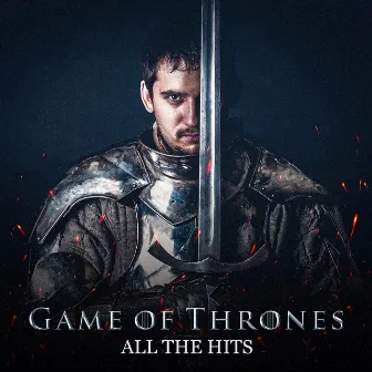 Game of Thrones (All the Hits) by Game of Thrones Orchestra