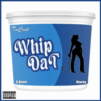 Whip Dat by TuCent