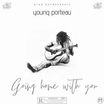 Going Home With You by Young Porteau