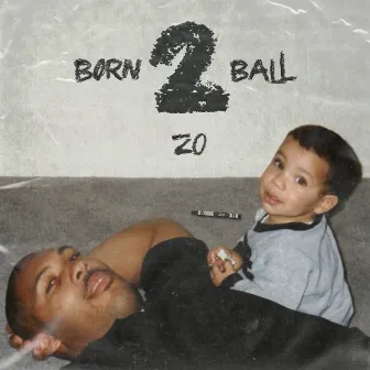 Born 2 Ball by Zo