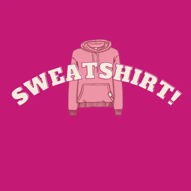 Sweatshirt!