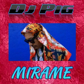 Mirame by DJ Pig