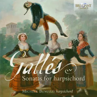 Gallés: Sonatas for Harpsichord by Michele Benuzzi