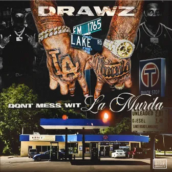 Dont Mess Wit La Murda by Drawz