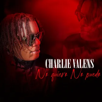 No Quiero No Puedo by Charlie Valens